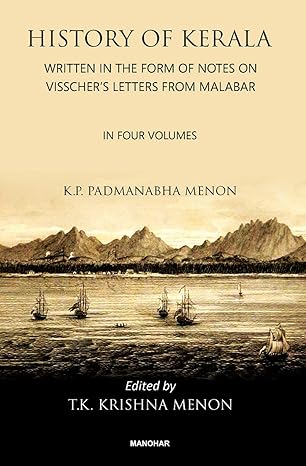 History of Kerala: Written in the Form of Notes on Visscher's Letters From Malabar (4 Vols. Set)
