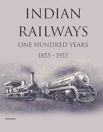 Indian Railways: One Hundred Years 1853-1953