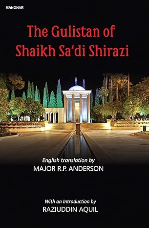 The Gulistan of Shaikh Sa'di Shirazi