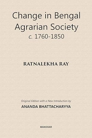 Change in Bengal Agrarian Society c. 1760-1850