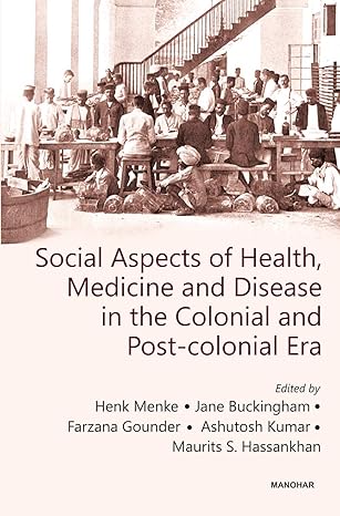 Social Aspects of Health, Medicine and Disease in the Colonial and Post-Colonial Era