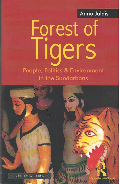 Forest of Tigers: People, Politics and Environment in the Sundarbans