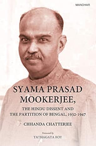 Syama Prasad Mookerjee, The Hindu Dissent and the Partition of Bengal, 1932-1947