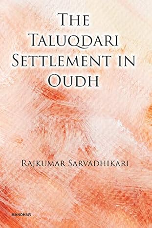 The Taluqdari Settlement in Oudh