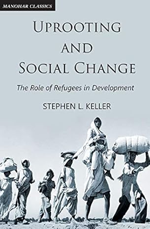Uprooting and Social Change: The Role of Refugees in Development