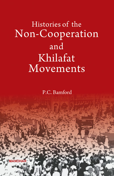 Histories of the Non-Cooperation and Khilafat Movements Histories of the Non-Cooperation and Khilafat Movements