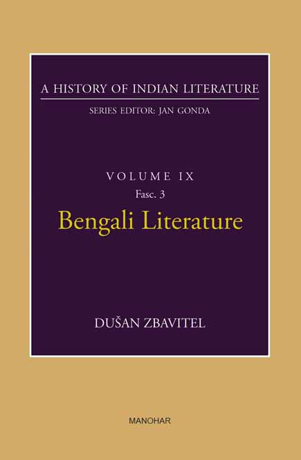 A History of Indian Literature Volume IX Fasc.3: Bengali Literature