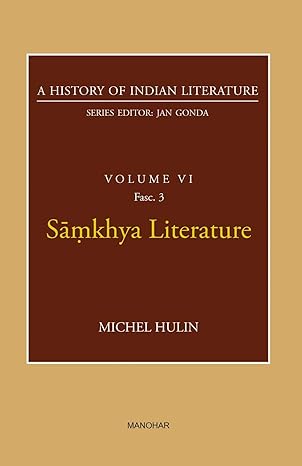 A History of Indian Literature Volume VI Fasc.3: Samkhya Literature