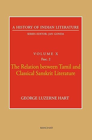 A History of Indian Literature Volume X Fasc.2: The Relation between Tamil and Classical Sanskrit Literature