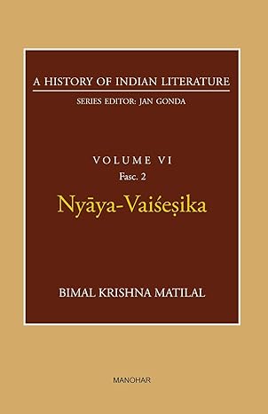 A History of Indian Literature Volume VI Fasc.2: Nyaya-Vaisesika