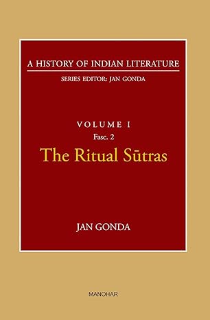 A History of Indian Literature Volume I Fasc.2: The Ritual Sutras
