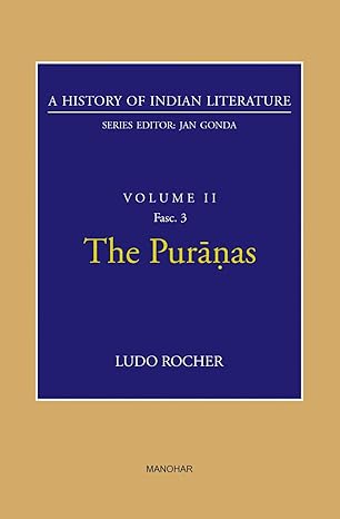 A History of Indian Literature Volume II Fasc.3:The Puranas