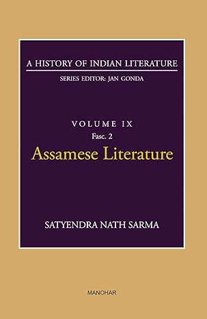 A History of Indian literature Volume IX Fasc.2: Assamese Literature