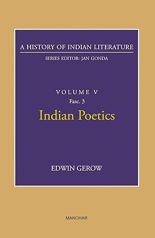 A History of Indian Literature ( Volume V) Fasc. 3: Indian Poetics