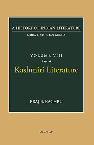 A History of Indian Literature (Volume VIII ) Fasc. 4 : Kashmiri Literature