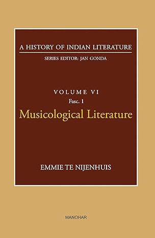 A History of Indian Literature Volume VI Fasc 1: Musicological Literature