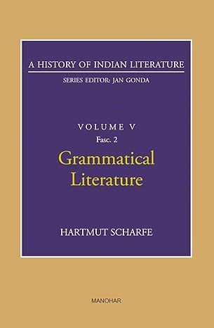 A History of Indian Literature: Volume V Fasc 2: Grammatical Literature