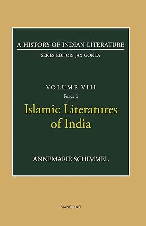 A History of Indian Literature: Volume VIII FASC I: Islamic Literature of India
