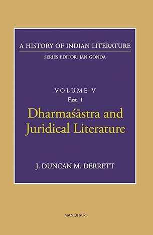 A History of Indian Literature Volume V Fasc1: Dharmasastra and Juridical Literature