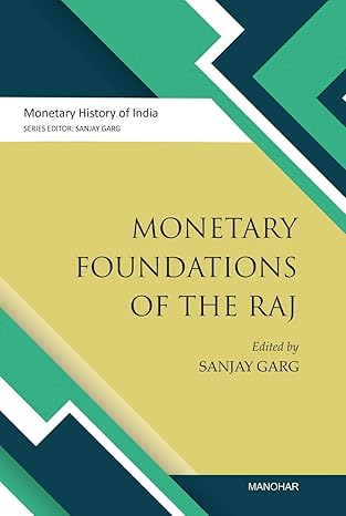 Monetary Foundations of The Raj