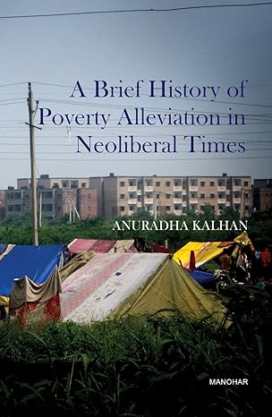 A Brief History of Poverty Alleviation in Neoliberal Times