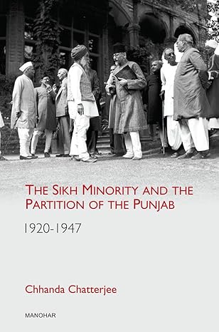 The Sikh Minority and the Partition of the Punjab 1920–1947