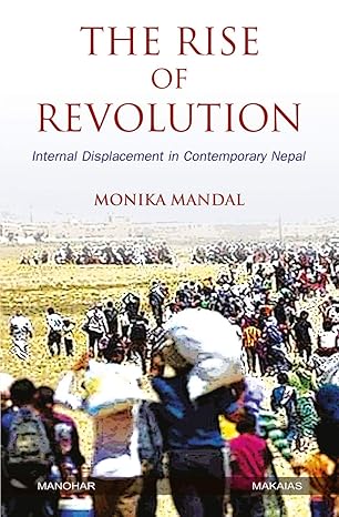 The Rise of Revolution: Internal Displacement in Contemporary Nepal