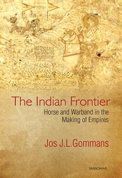 The Indian Frontier: Horse and Warband in the Making of Empires