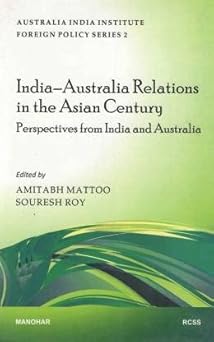 India-Australia Relations in the Asian Century: Perspectives from India and Australia