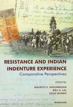 Resistance and Indian Indenture Experience: Comparative Perspectives