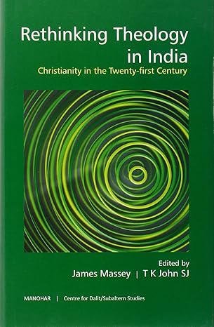 Rethinking Theology in India: Christianity in the Twenty-First Century