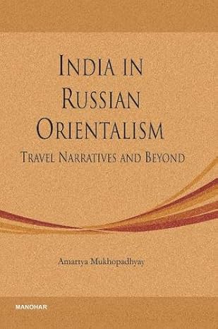 India in Russian Orientalism: Travel Narratives and Beyond