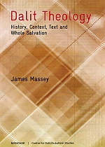 Dalit Theology: History, Context, Text and Whole Salvation