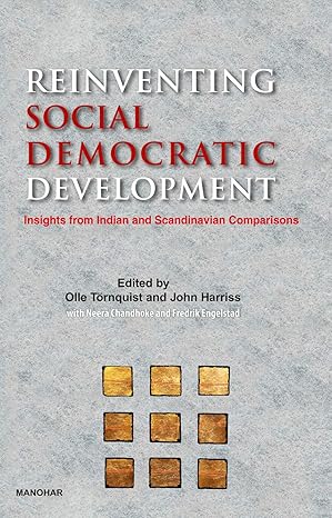 Reinventing Social Democratic Development: Insights From Indian and scandinavian Comparisons