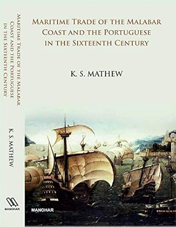 Maritime Trade of the Malabar Coast and the Portuguese in the Sixteenth Century