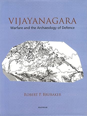 Vijayanagara: Warfare and the Archaeology of Defence