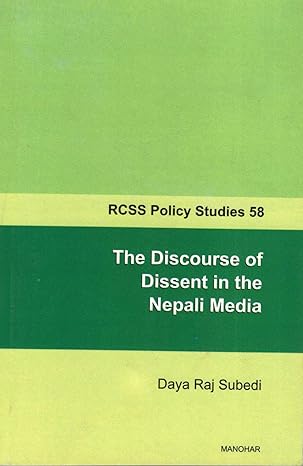 The Discourse of Dissent in the Nepali Media (RCSS Policy Studies 58)