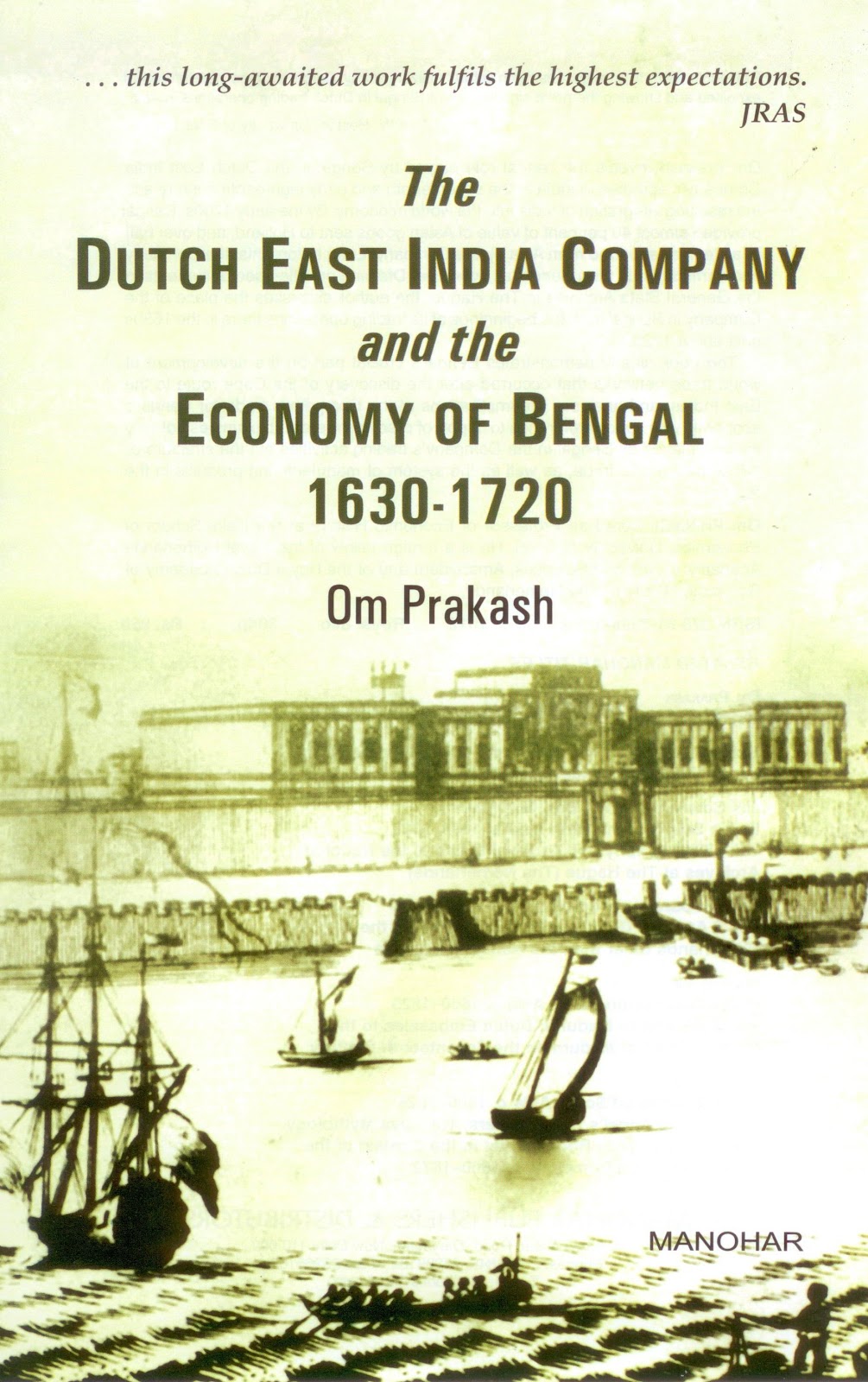 The Dutch East India Company and the Economy of Bengal 1630-1720