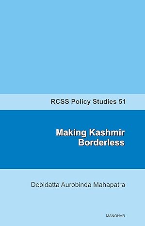 Making Kashmir Borderless (RCSS Policy Studies 51)