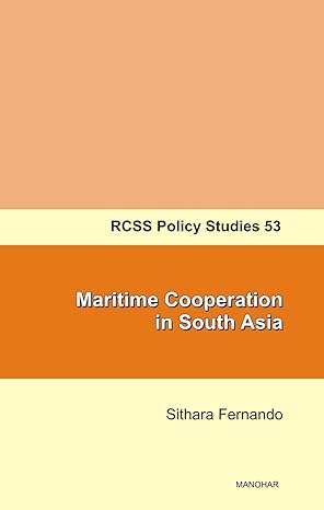 Maritime Cooperation in South Asia (RCSS Policy Studies 53)