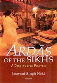 Ardas of the Sikhs: A Distinctive Prayer