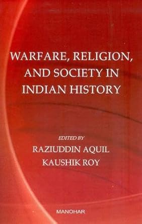 Warfare, Religion and Society in Indian History