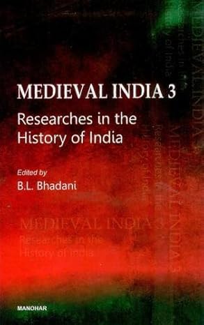 Medieval India 3: Researches in the History of India