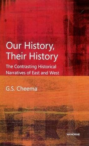 Our History, Their History: The Contrasting Historical Narratives of East and West