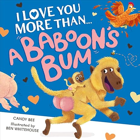 I Love You More Than A Baboon's Bum