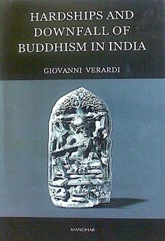 Hardships and Downfall of Buddhism in India