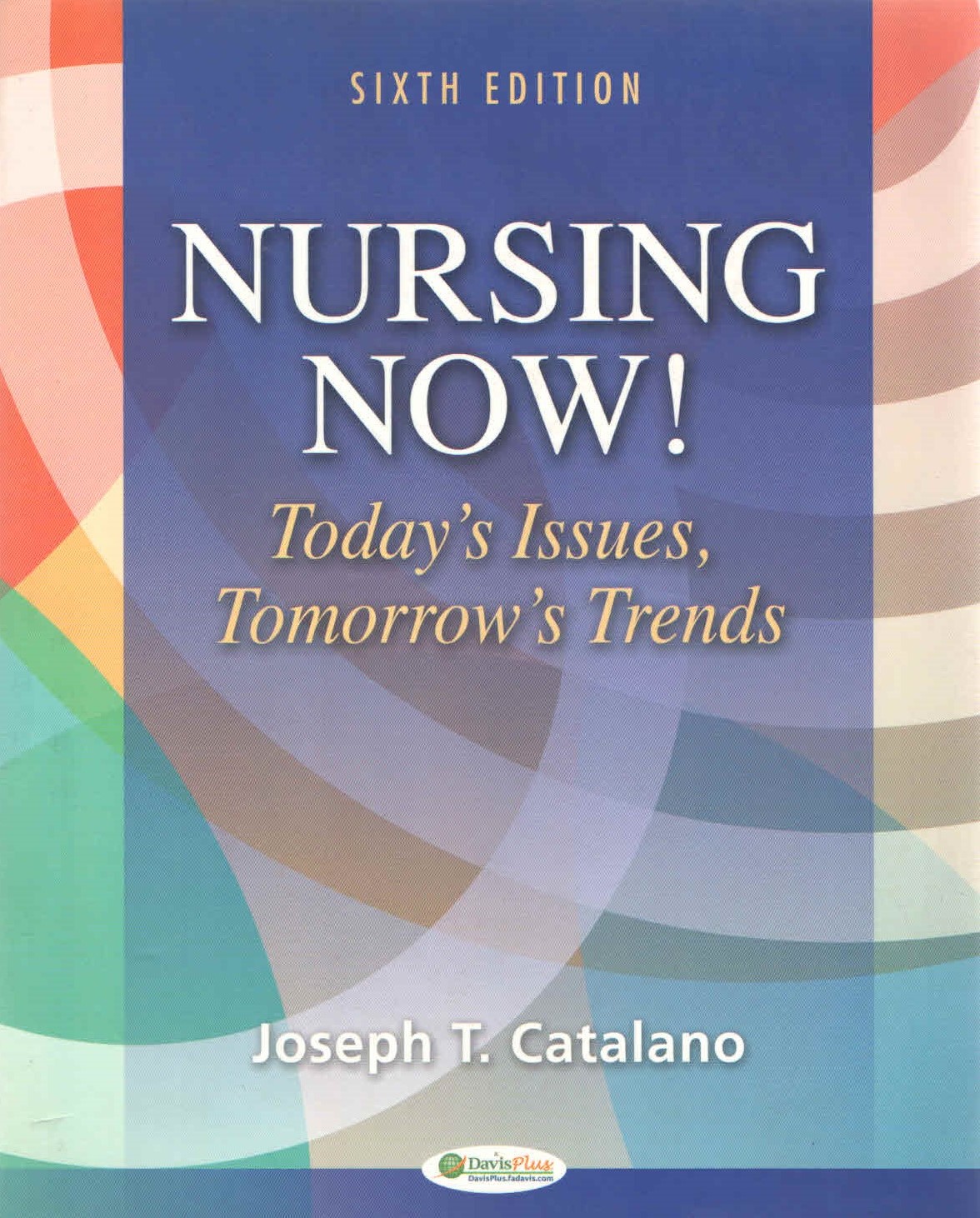 Nursing Now ! Today'S Issues,Tomorrow'S Trends