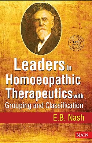 Leaders in Homeopathic Therapeutics with Grouping and Classicfication