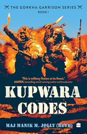 Kupwara Codes (Book I of The Gorkha Garrison Series)