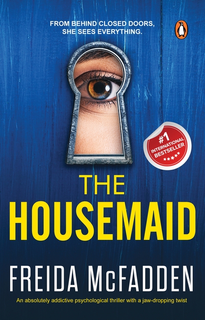 The Housemaid An addictive psychological thriller with mind-bending twists